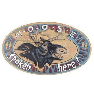 Moose Spoken Here! Jon Q. Wright Oval Wood Moose Art Sign Woodland Animal Cabin